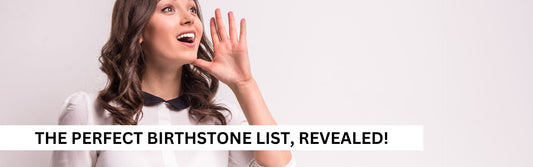 Discover the Beauty and Significance of Your Birthstone: A Comprehensive List of Gemstones by Month